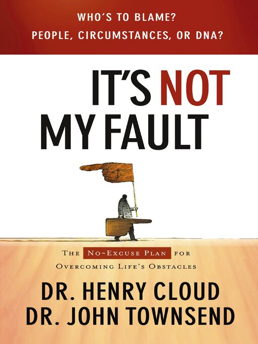 Title details for It's Not My Fault by Henry Cloud - Available
